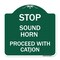 Signmission Stop Sound Horn Before Proceeding W/ Caution, Green & White Aluminum Sign, 18" x 18", GW-1818-22842 A-DES-GW-1818-22842 - alternate 1